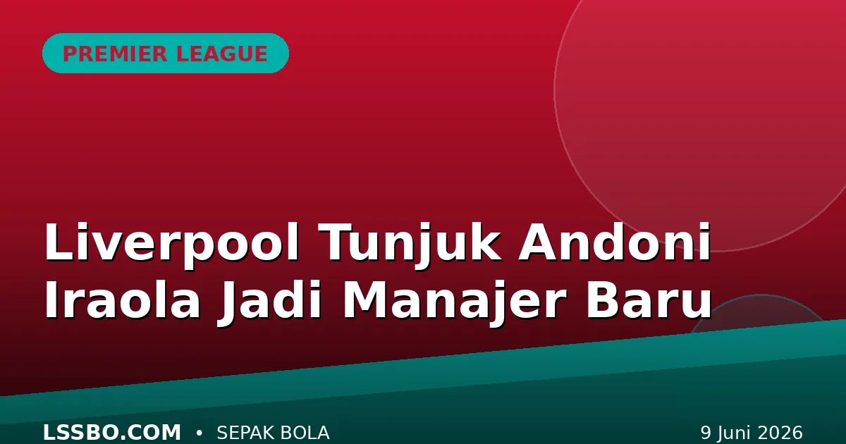 Babak Baru di Anfield: Liverpool Resmi Tunjuk Andoni Iraola sebagai Manajer Baru
